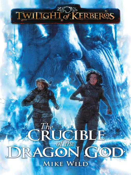 Title details for The Crucible of the Dragon God by Mike Wild - Available